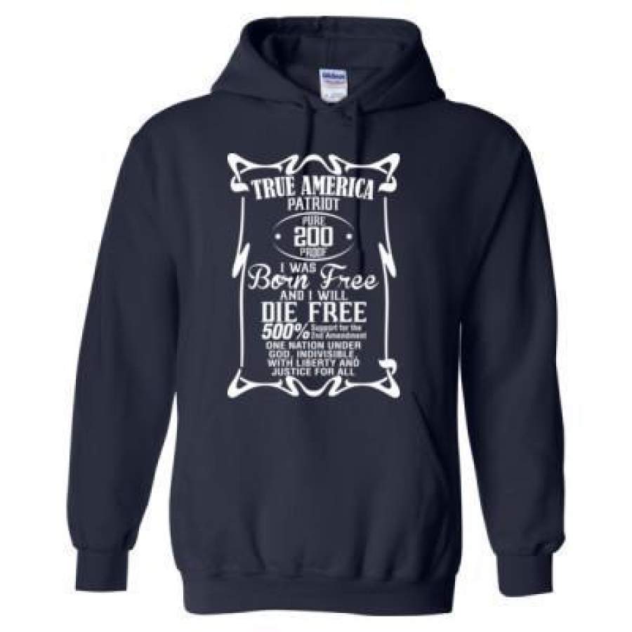 AGR True American Patriot Pure 200 Proof I Was Born Free And I Will Die Free – Heavy Blend™ Hooded Sweatshirt