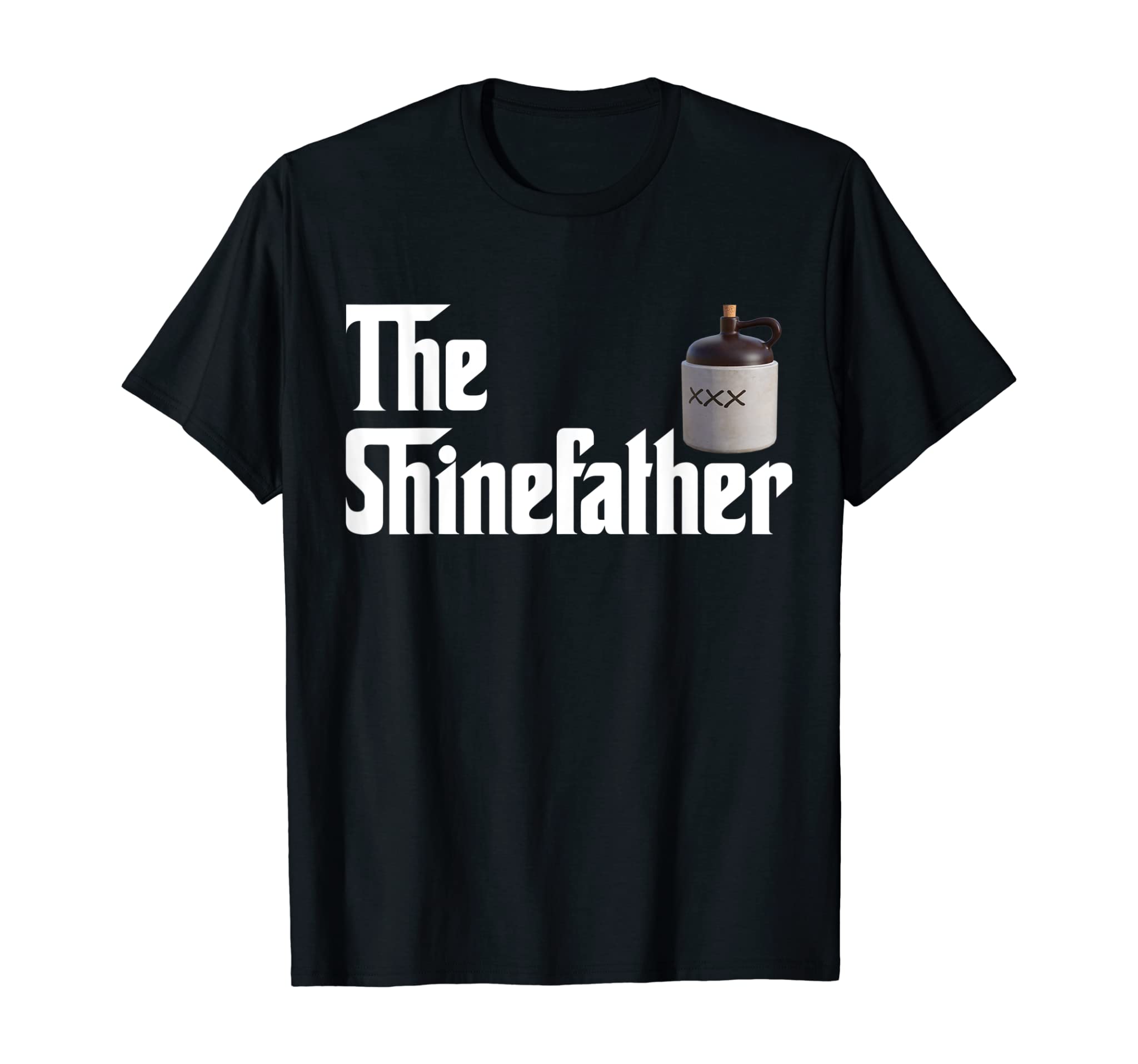 The Shine Father T-Shirt Funny Moonshiner Shirts For Men