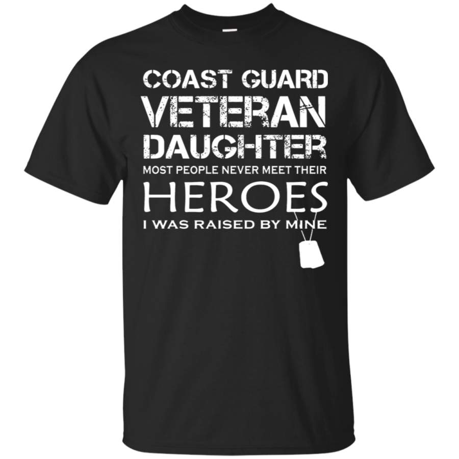 AGR Daughter Was Raised By Her Hero Coast Guard Veteran T-Shirt