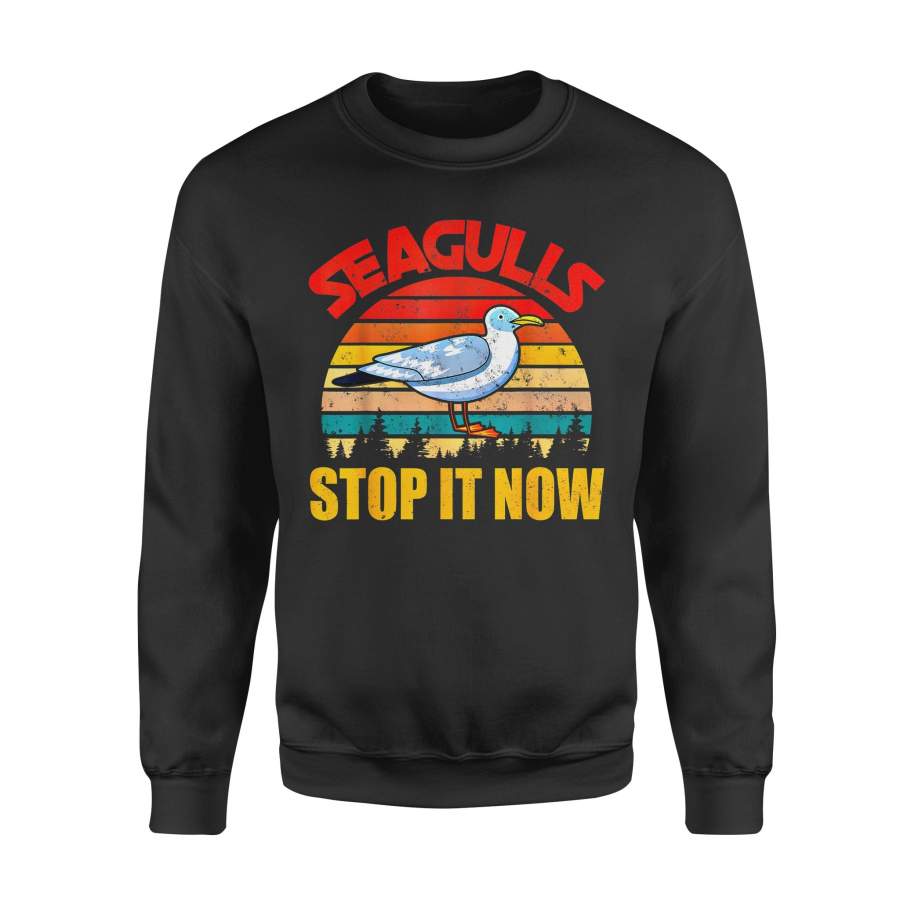 Animal gift idea Vintage Retro Seagulls Bird Lover Stop It Now Funny Seagulls T-Shirt – Standard Fleece Sweatshirt