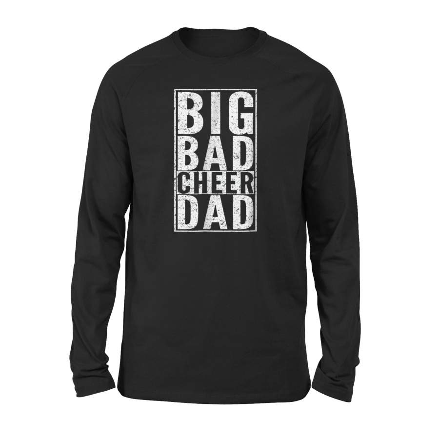 Big Bad Cheer Dad Funny Saying Long Sleeve T-Shirt