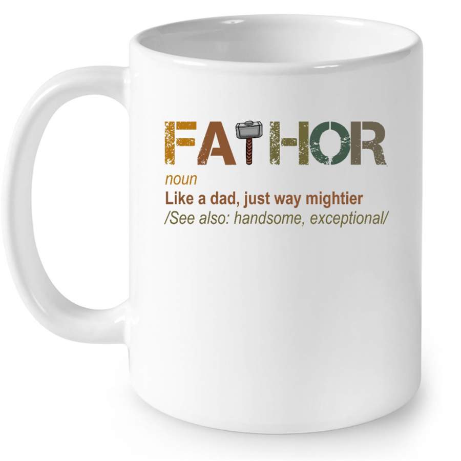 Fathor Definition Like A Dad Just Way Mightier Handsome Exceptional, Classic Vintage – Full-Wrap Coffee White Mug