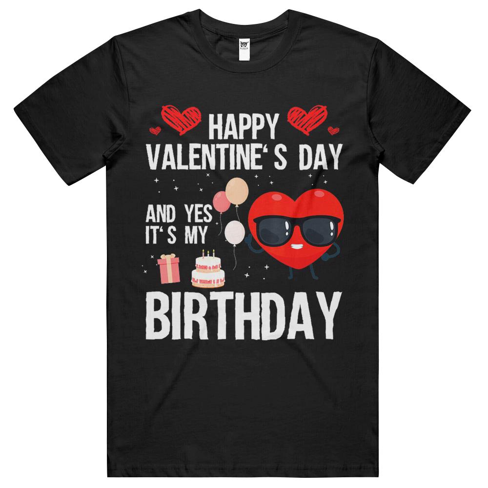 Happy Valentines Day And Yes It Is My Birthday V-Day Pajama T Shirts