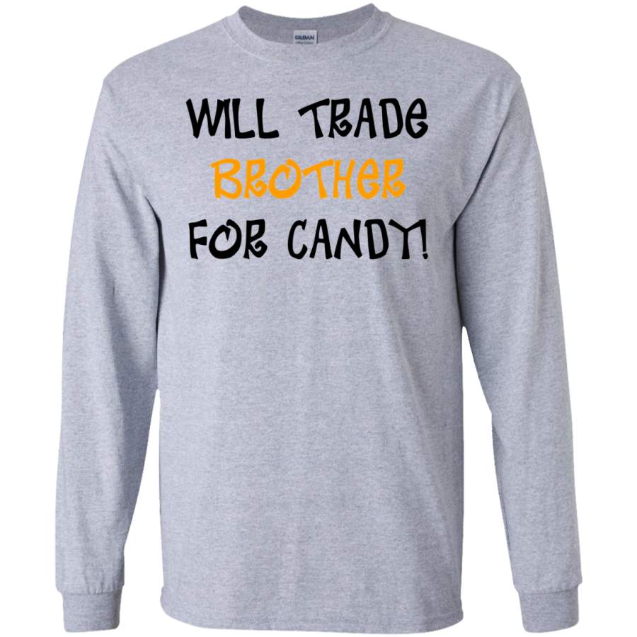 WILL TRADE BROTHER FOR CANDY! LS T-Shirt