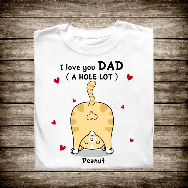 Personalized T-Shirt I Love You Dad Best Gift For Father, Grandpa