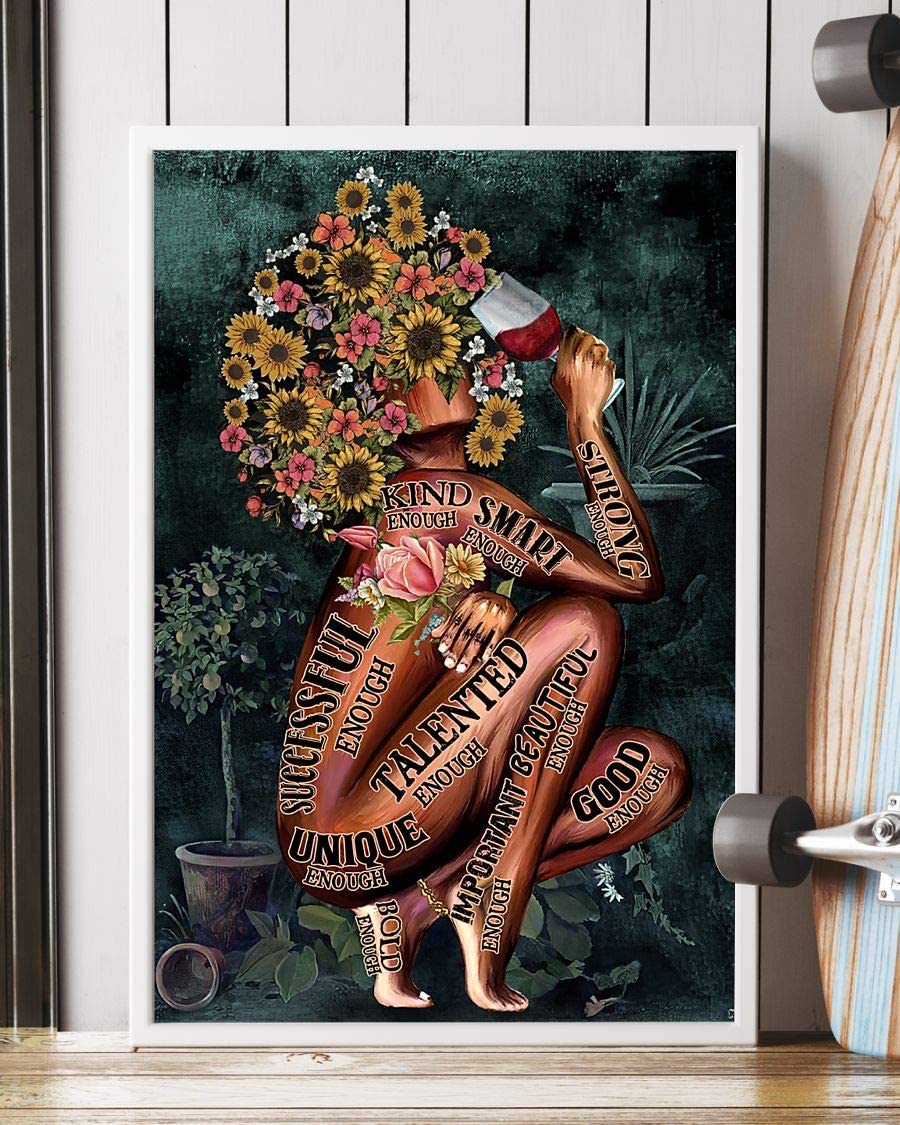 Afro Girl Garden And Wine I Am Kind Enough Smart Enough Strong Enough Talented Enough Unique Enough Poster Print Perfect Ideas On Xmas Birthday Home Decor