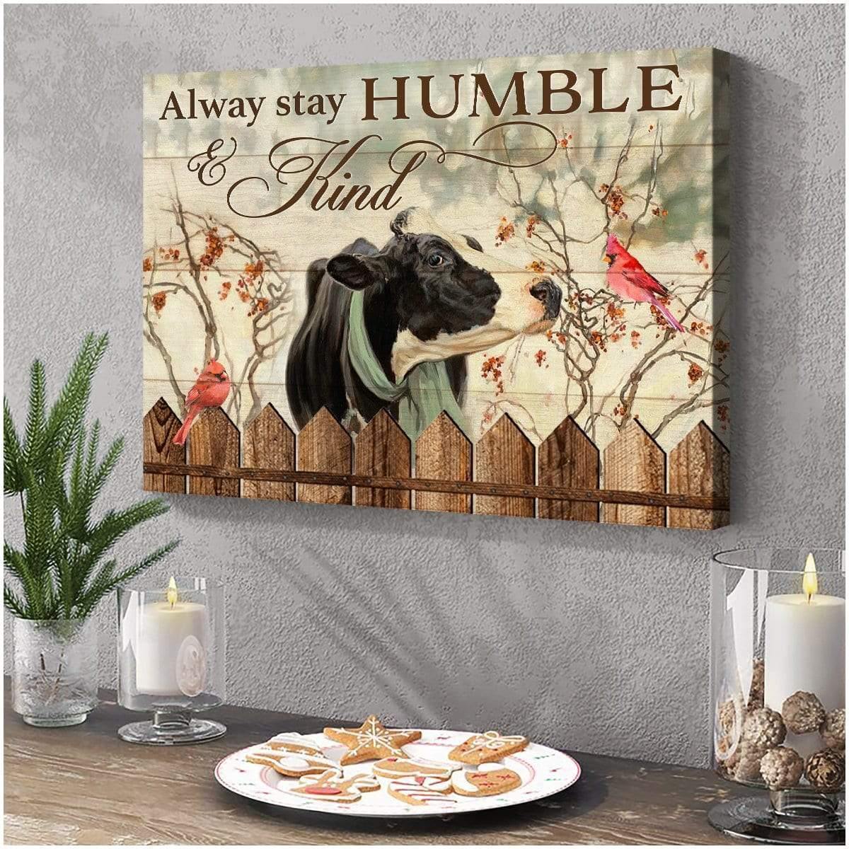 Always Stay Humble And Kind – Gift For Home Decor, Best Gift Idea, Gift For Family – Canvas Prints, Matte Canvas