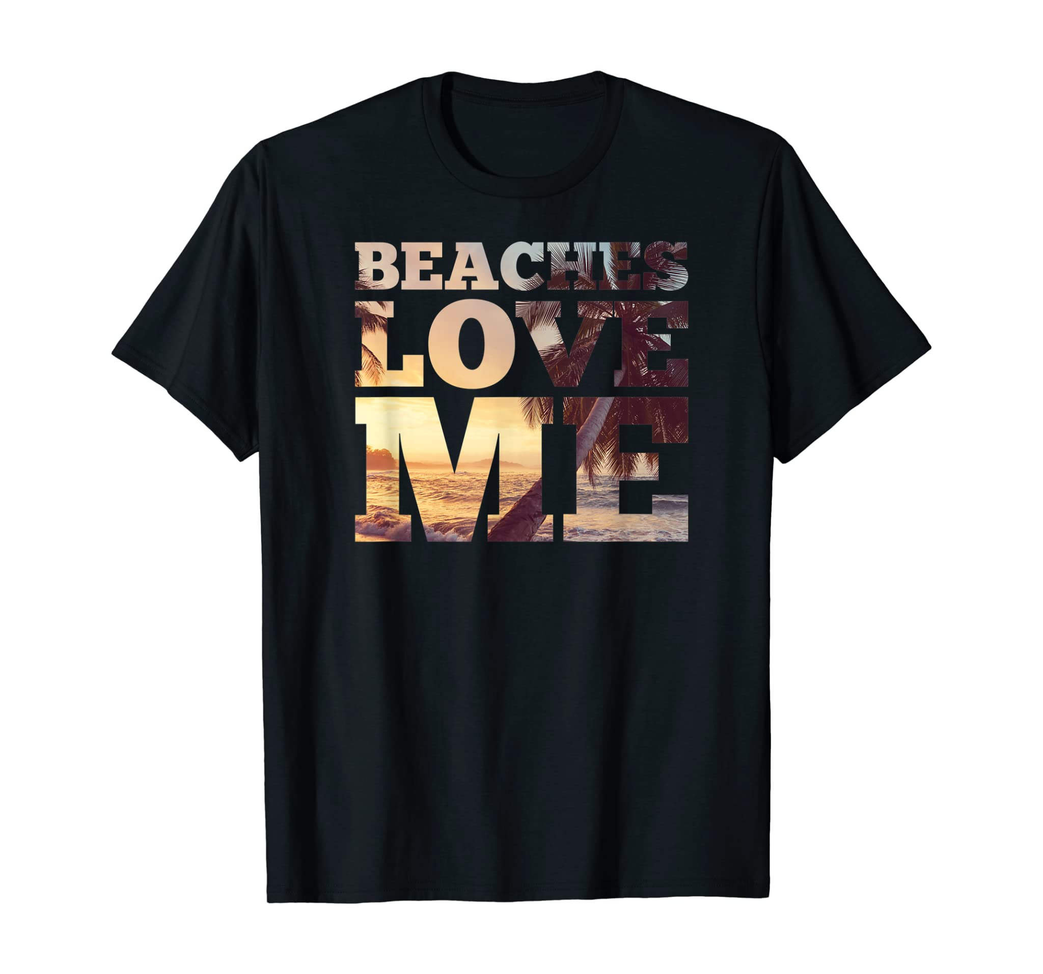 Beaches Love Me T-Shirt