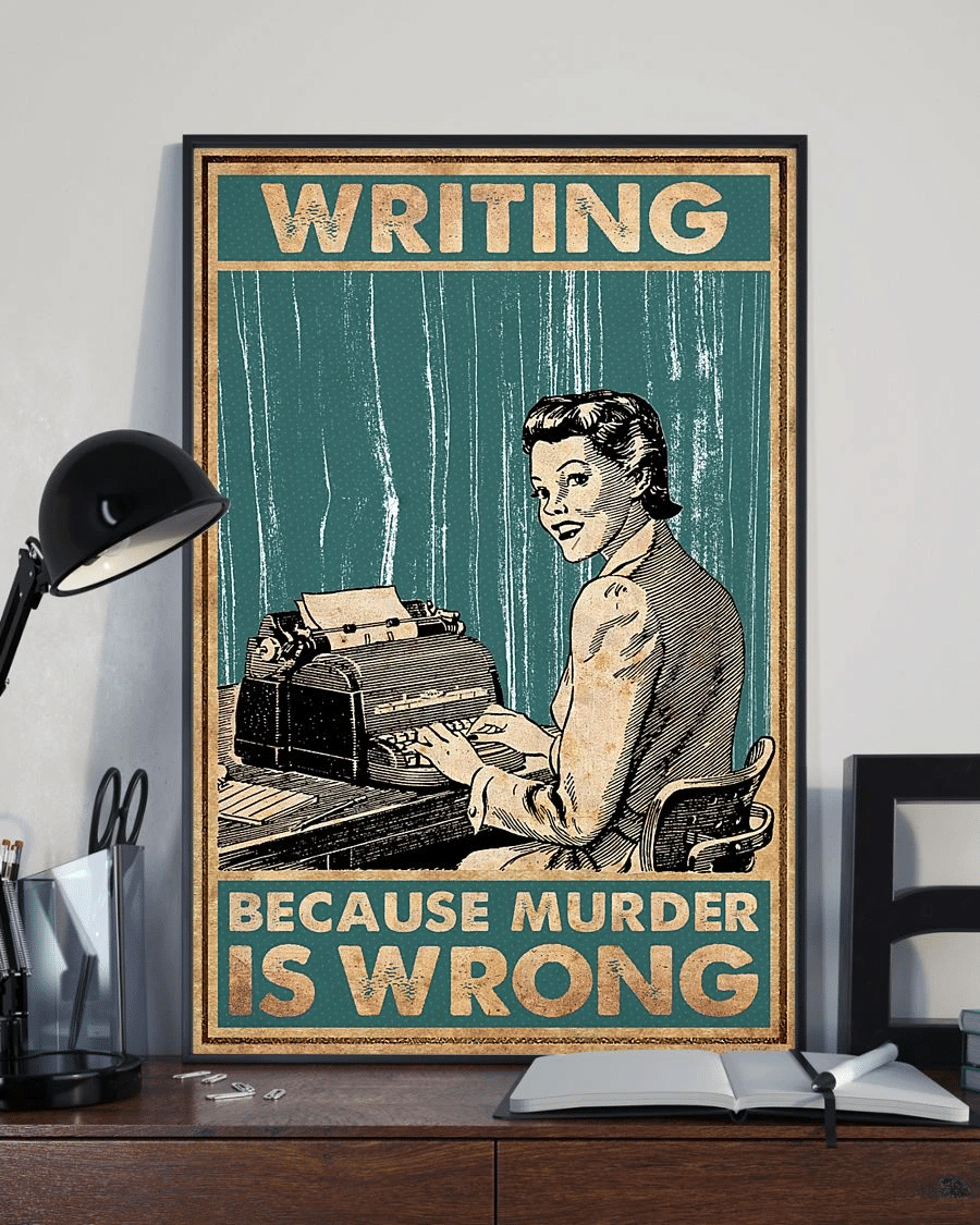 Writer Poster Canvas – Writing Because Murder Is Wrong Vintage Home Decor Wall Art Evg81677