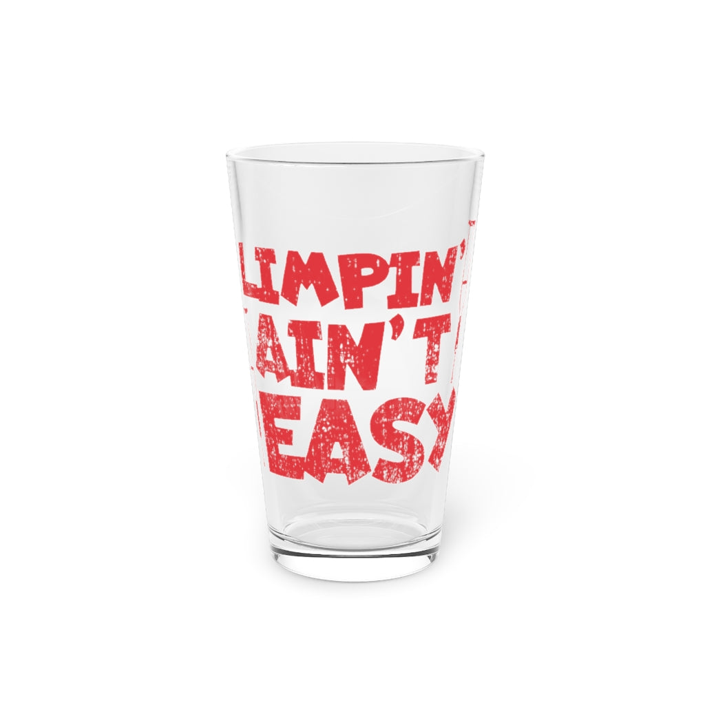 Beer Glass Pint 16Oz  Novelty Limpin’ Isn’T Easy Amputee Sayings