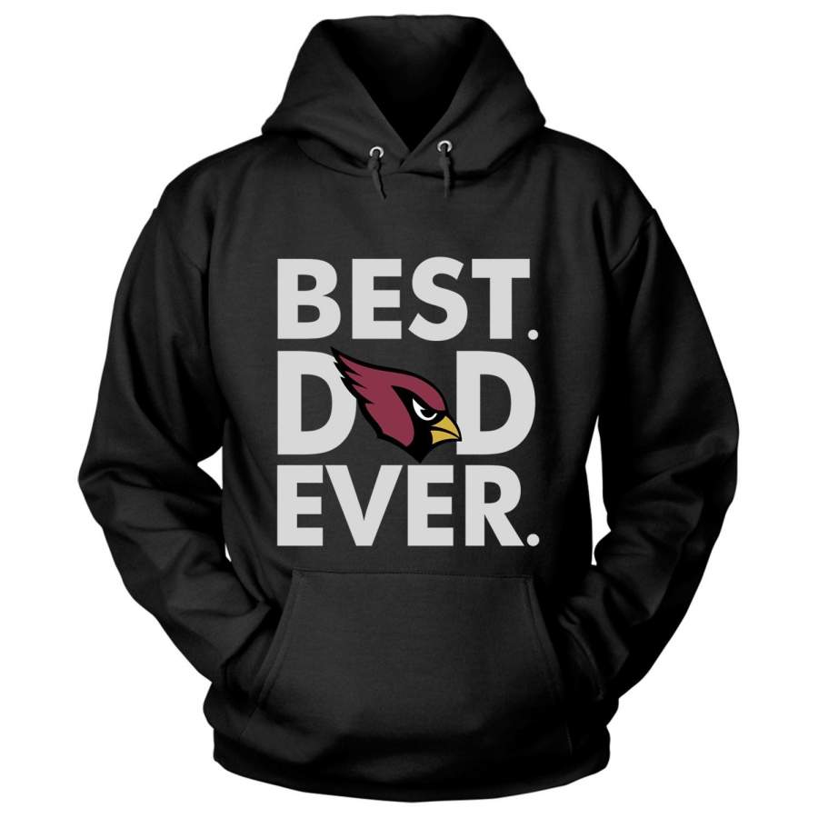 Arizona Cardinals Best Dad Ever T Shirt, Best Arizona Cardinals T Shirt – Hoodie