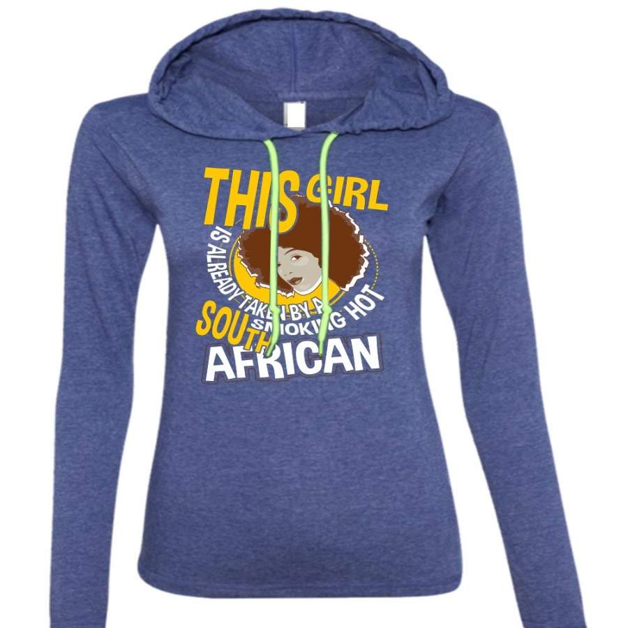 Smoking Hot South African T Shirt, Being A Girlfriend T Shirt (Anvil Ladies Ringspun Hooded)