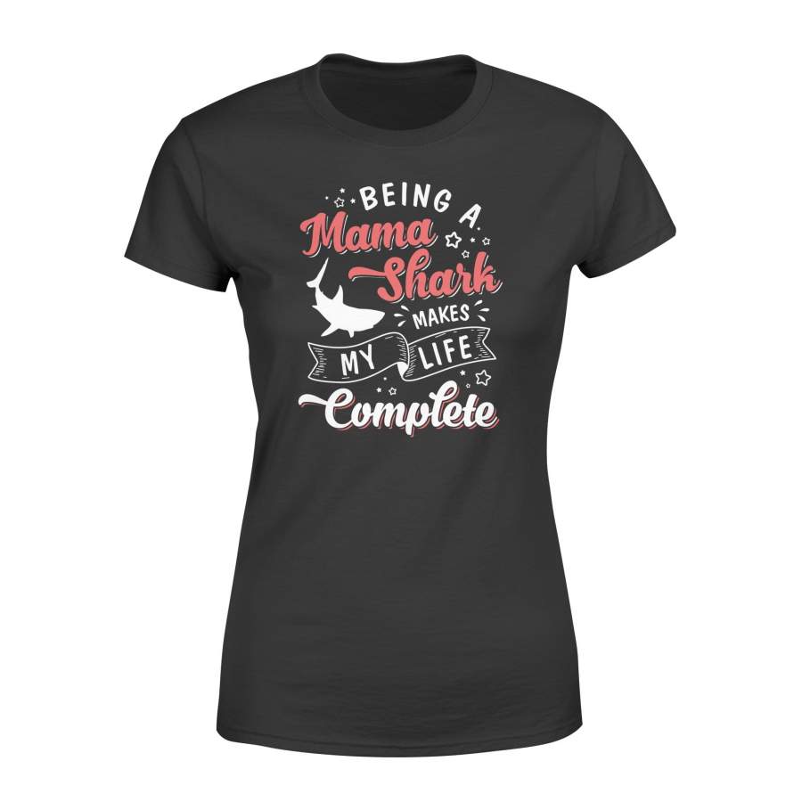 Being A Mama Shark Women’s T-shirt