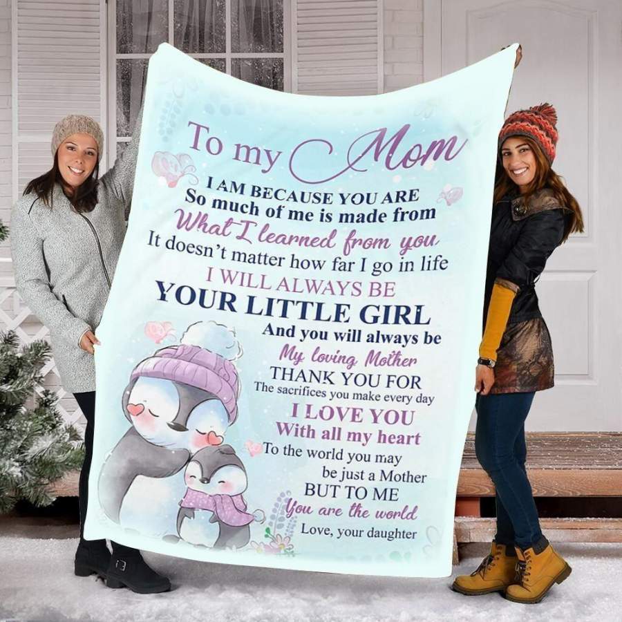 Penguin I Am Because You Are Daughter Gift For Mom Fleece Blanket Christmas Gift Ideas