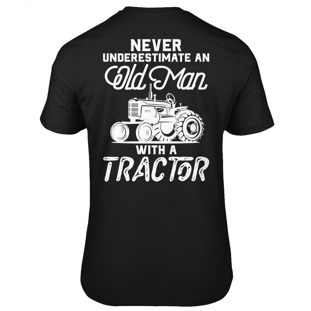 Mens Never Underestimate An Old Man With A Tractor – Funny Farmer T Shirts Print On Back