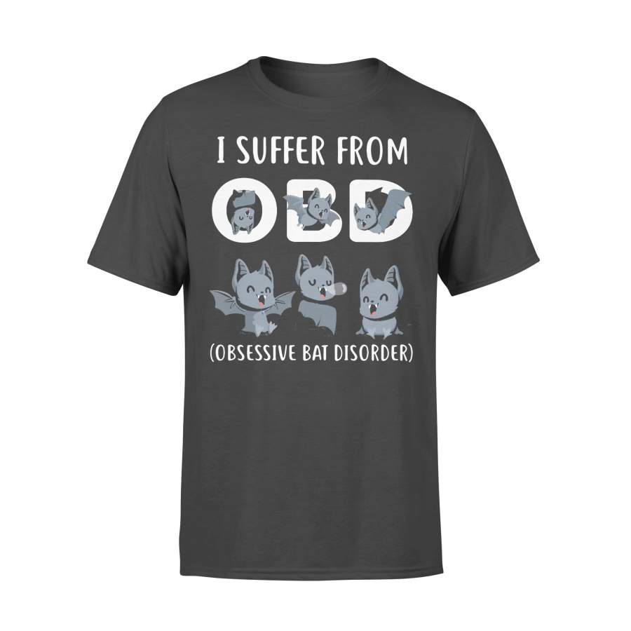 I Suffer From Obd Obsessive Bat Dissorder Shirt