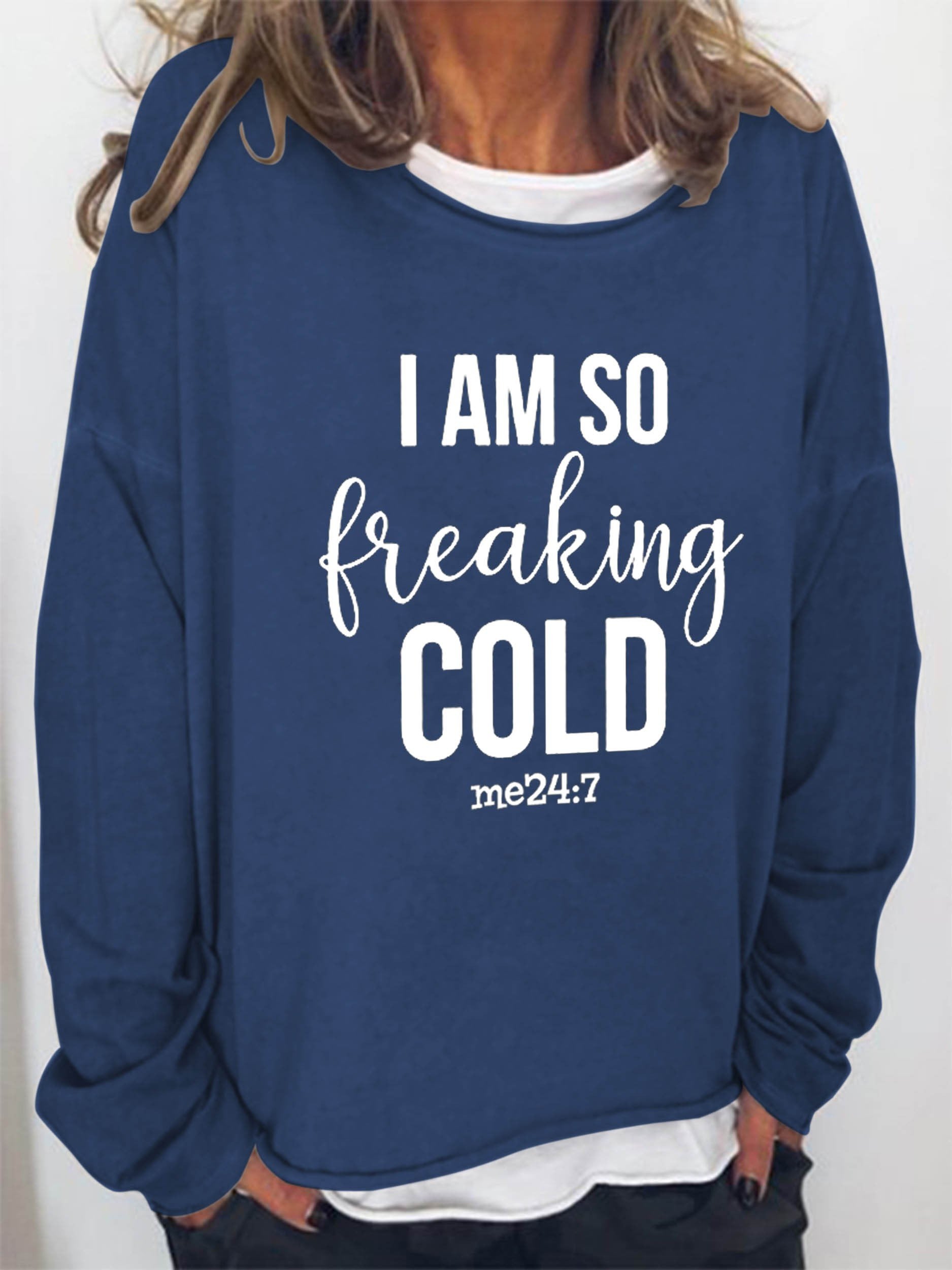 Women I Am So Freaking Cold Long Sleeve Top