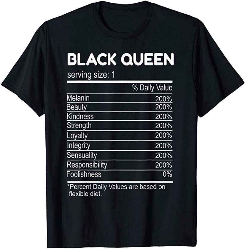 Black Queen Nutritional Facts Black History Month Funny Gift T-Shirt