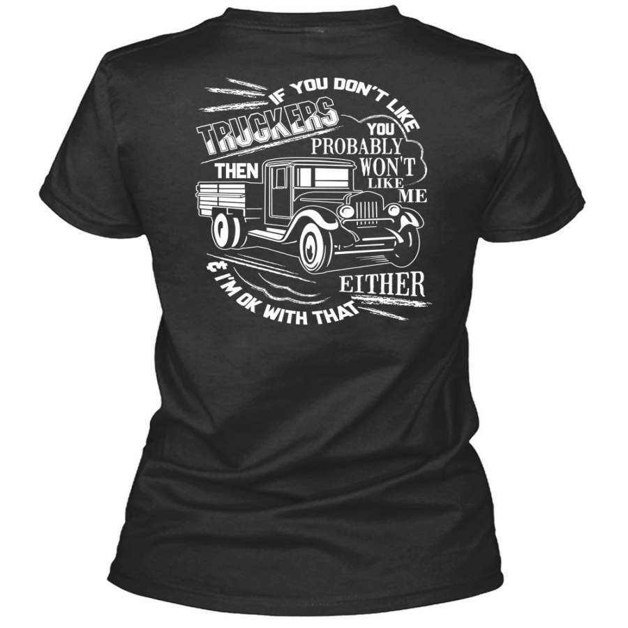 You Don’t Like Truckers T Shirt, Being A Trucker T Shirt, Cool Shirt (Ladies LS Heather V-Neck)