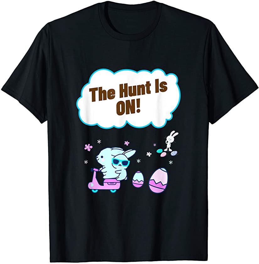 The Hunt Is On Cute Easter Day Bunny Egg Kids T-Shirt