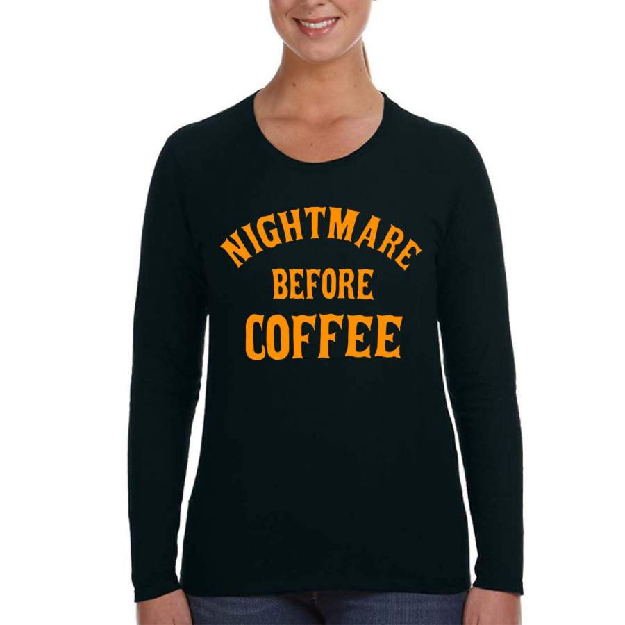 XtraFly Apparel Women’s Tee Halloween Nightmare Before Coffee Fun Party Long Sleeve T-Shirt