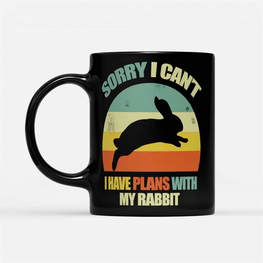 Sorry I Can’t I Have Plans With My Rabbit – Black Mug