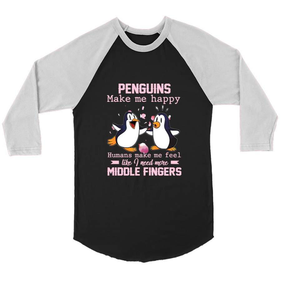 Penguins Make Me Happy Human Make Me Feel Like I Need More Middle Fingers B – Canvas 3/4 Raglan Shirt