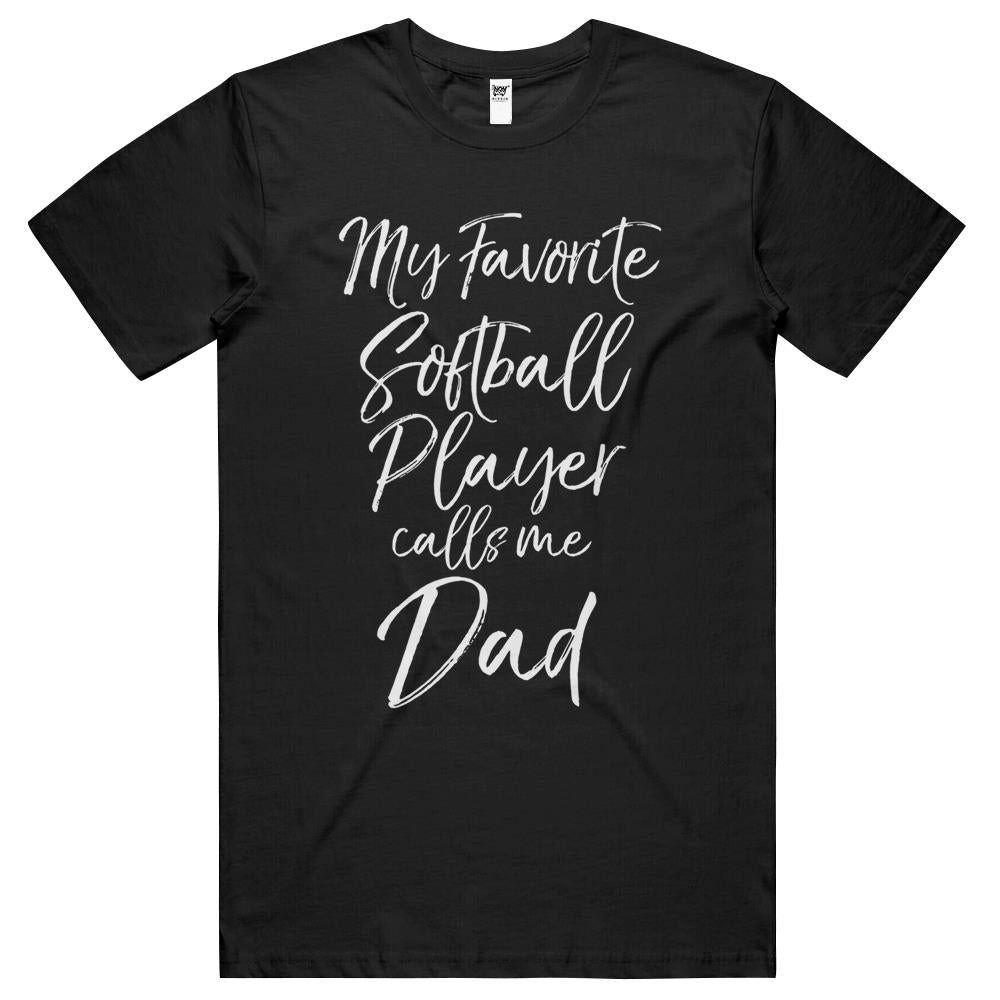 Softball Dad Shirts, Softball Dad T Shirts, My Favorite Softball Player Calls Me Dad Shirt Fun Cute T Shirts