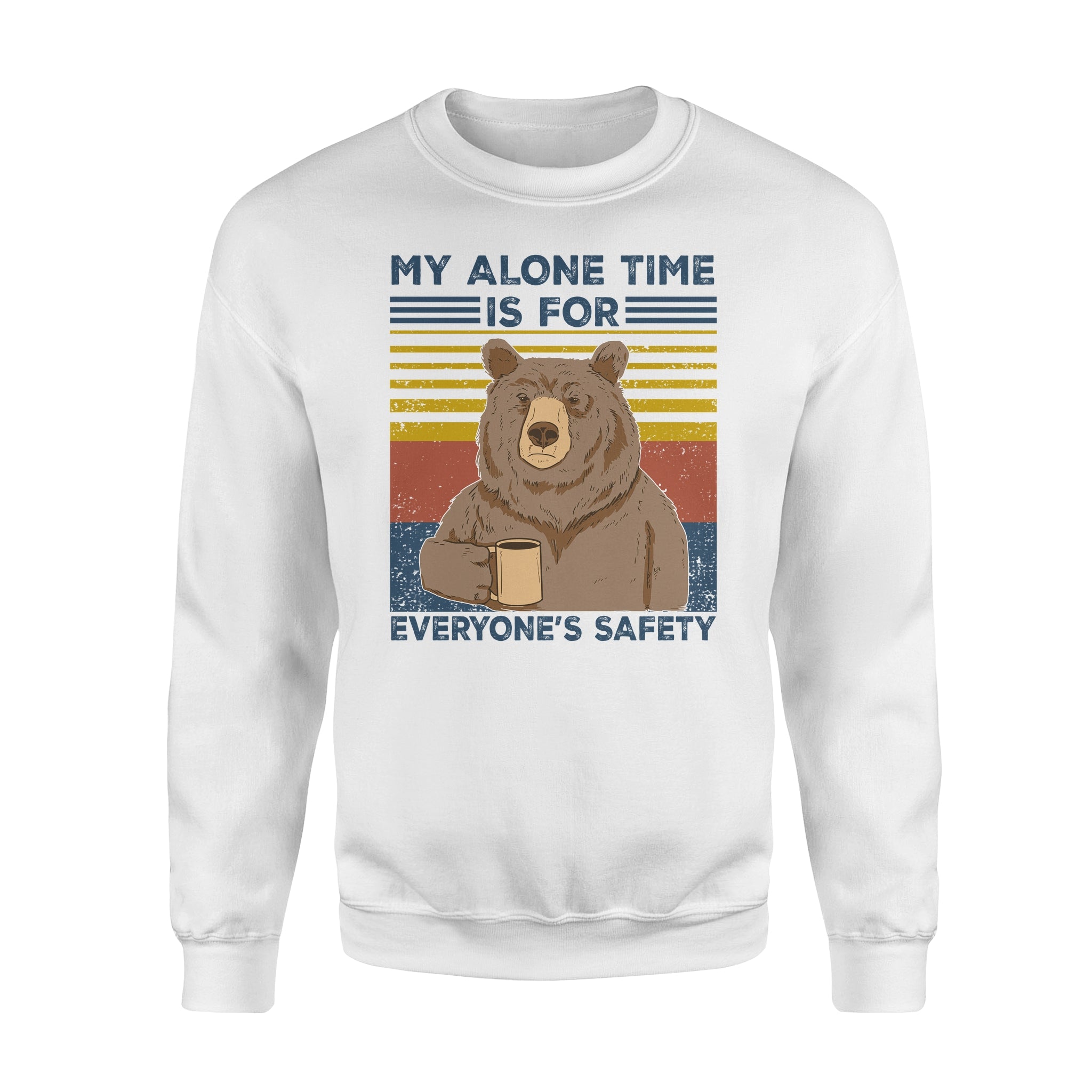 Beer My Alone Time Is For Everyone’s Safety – Standard Crew Neck Sweatshirt