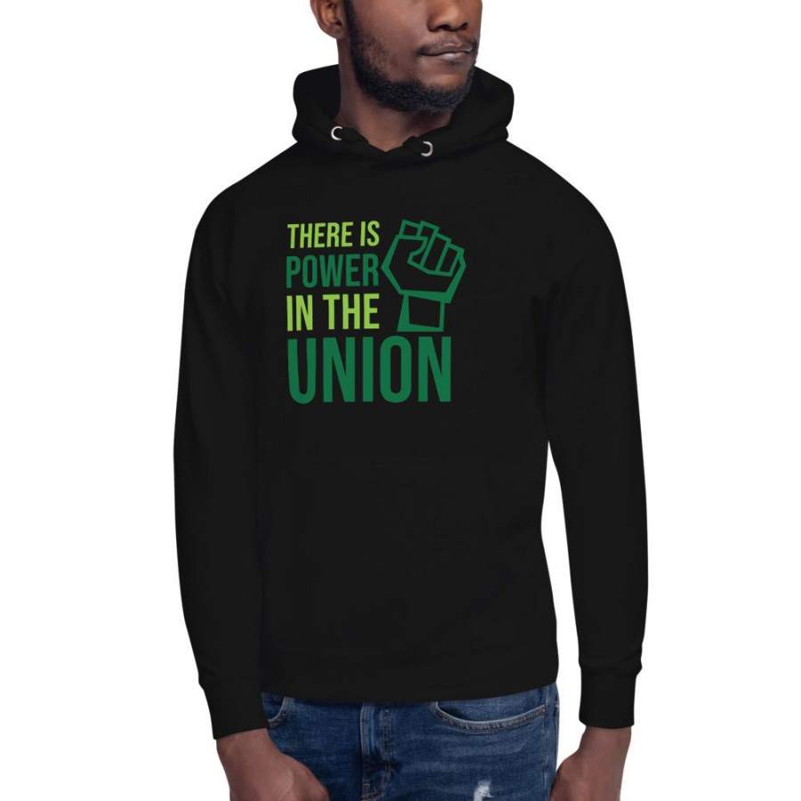 There is power in the union – Unisex Hoodie