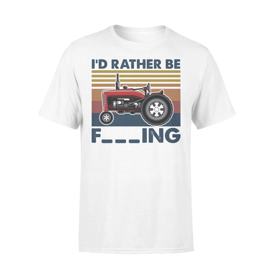 Farm Vehicle I’d Rather Be Fucking Vintage T-shirt