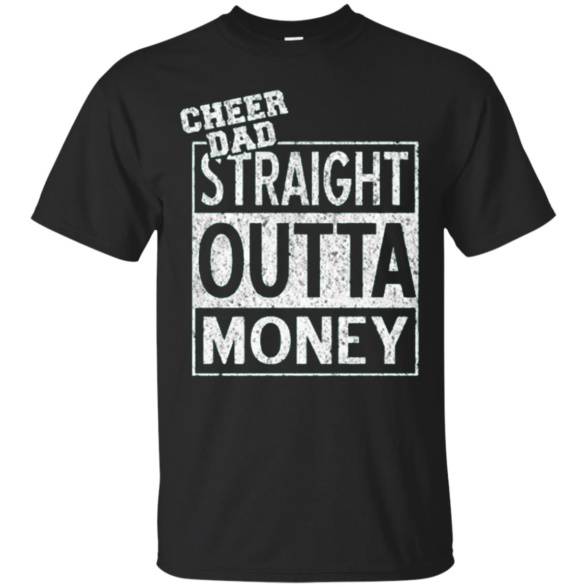 Straight Outta Money Cheer Dad T Shirt