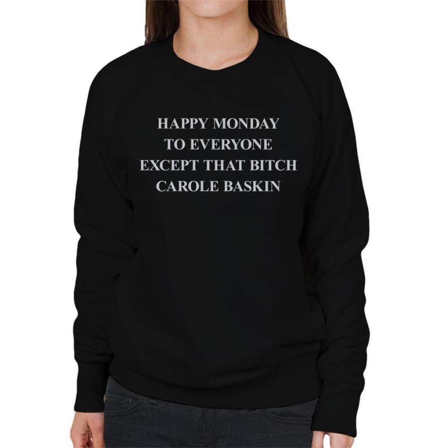 Happy Monday Carole Baskin Joe Exotic Tiger King Women’s Sweatshirt