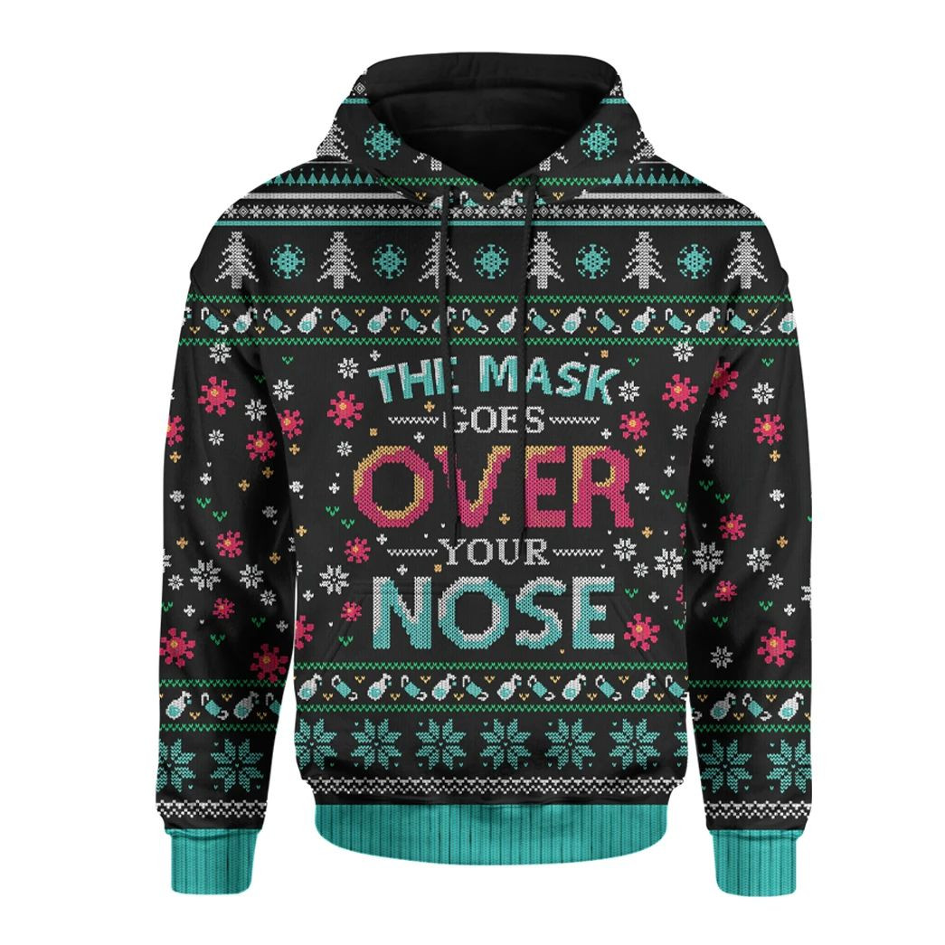 3D The Mask Goes Over Your Nose Ugly Christmas Custom Hoodie