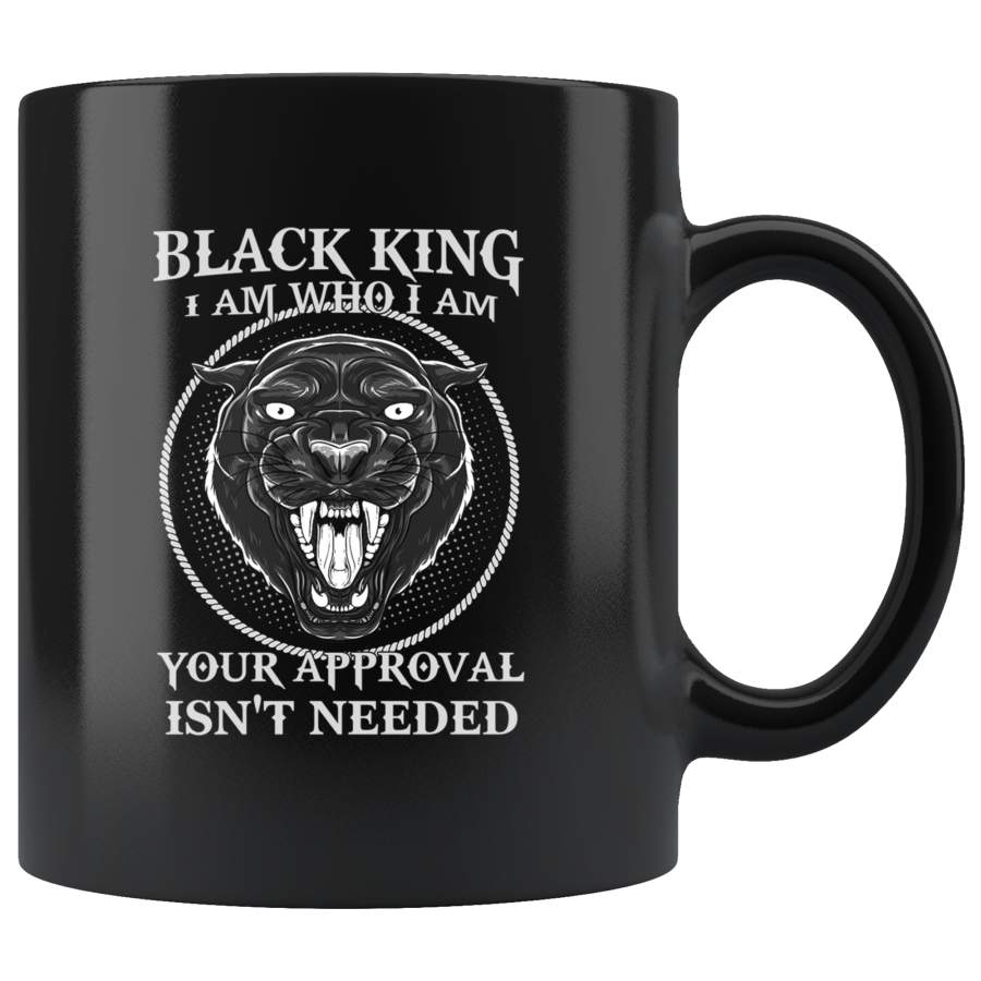 Black King I Am Who I Am Your Approval Isn’t Needed Black Leopard Black Coffee Mug