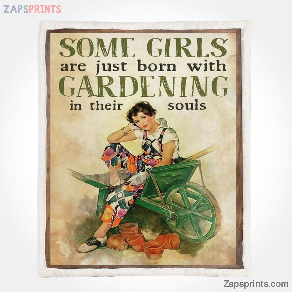 Gardening Some Girls Are Just Born With Garden In Their Soul V7 Blanket