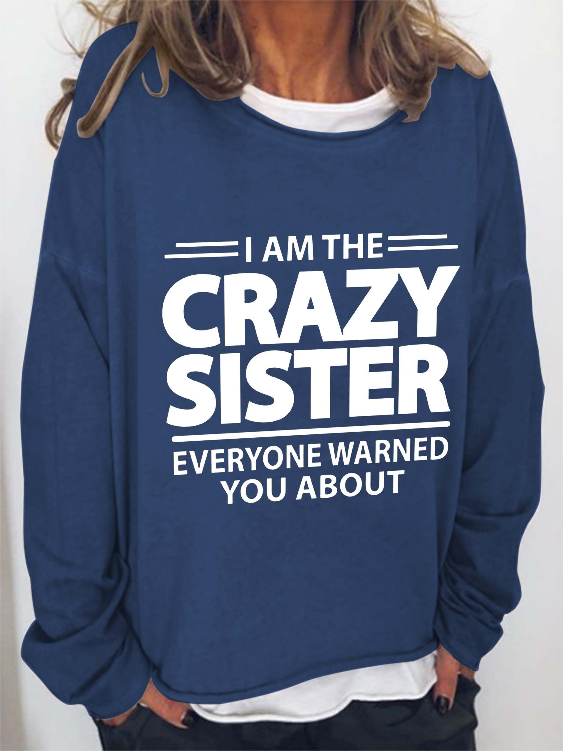 Women I’M The Crazy Sister Everyone Warned You About Long Sleeve Top