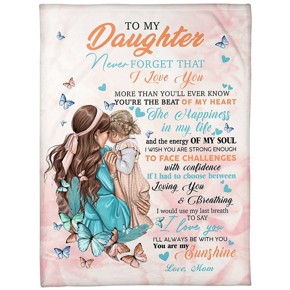 To My Daughter – You Will Always Be My Baby Girl Fleece Blanket Gift For Daughter Birthday Gift Home Decor Bedding Couch Sofa Soft And Comfy Cozy