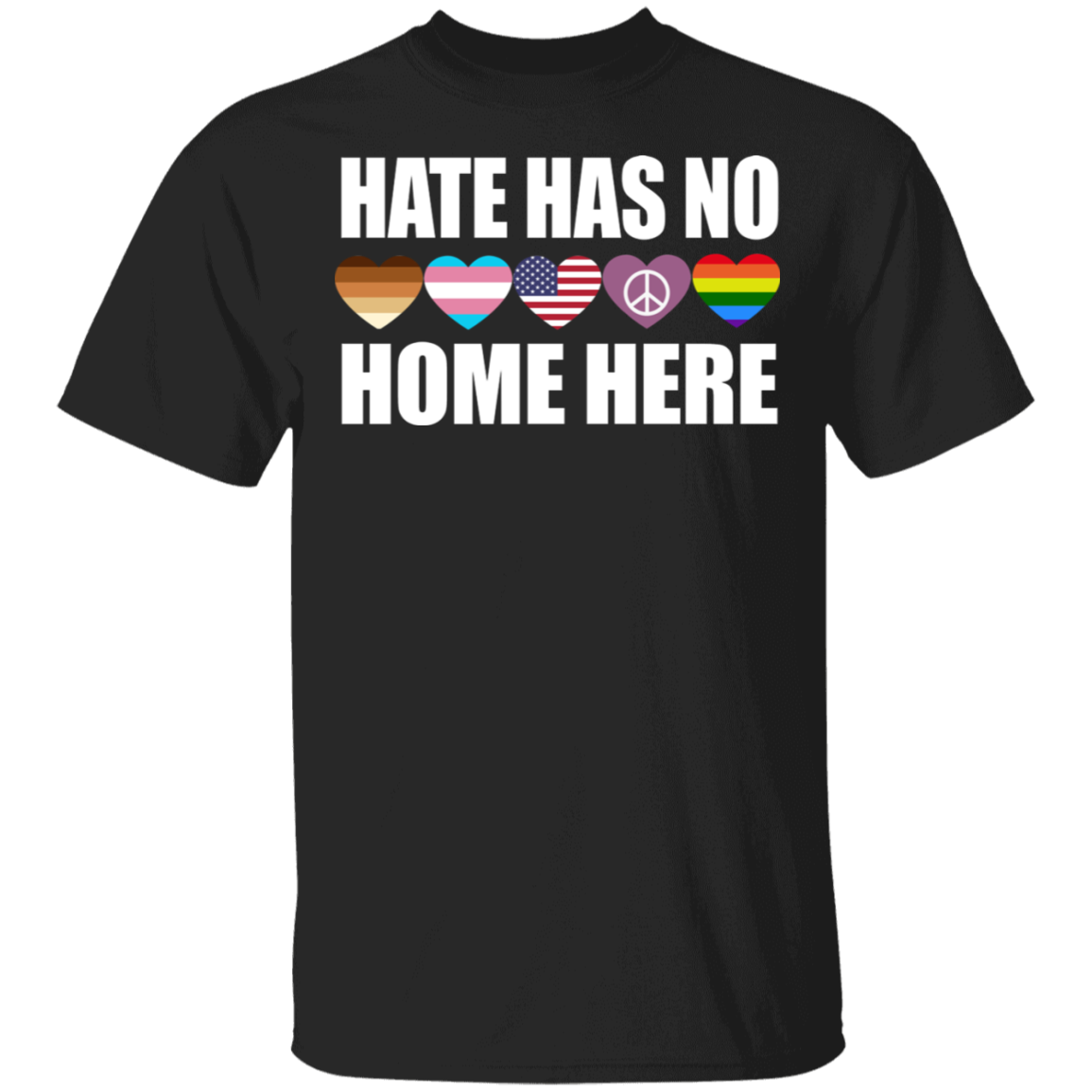 LGBT Hate Has No Home Here T-Shirt Black Lives Matter Heart Love Shirt LGBT Merch