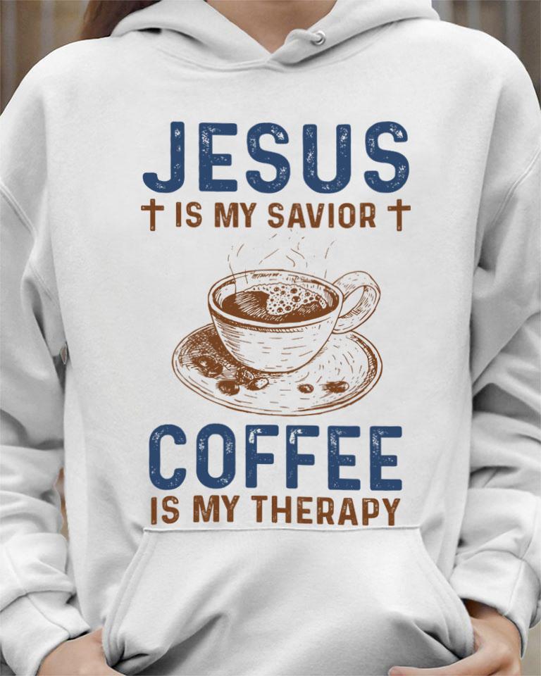 Jesus Is My Savior Coffee Is My Therapy Standard Hoodie