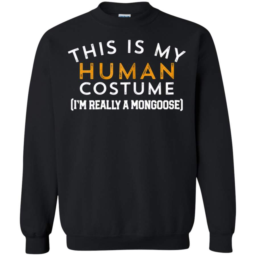 AGR Funny This Is My Human Costume Mongoose Sweatshirt