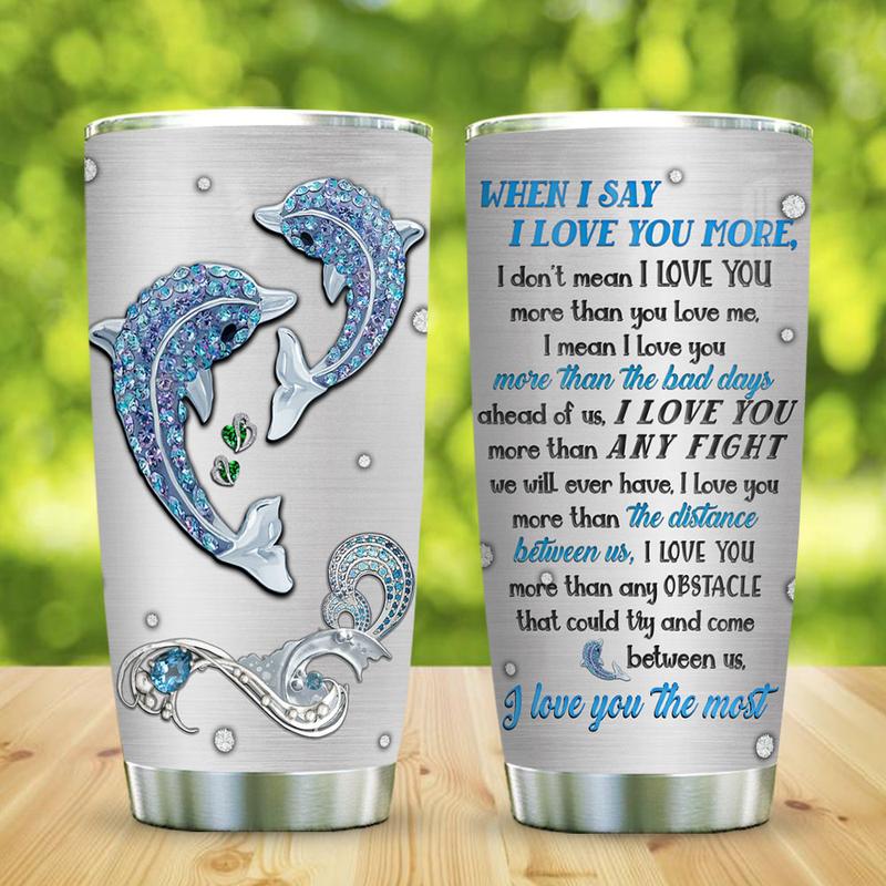 Jewelry Style Dolphin Couple Tumbler, Love You More Stainless Steel Tumbler, Dolphin Lovers