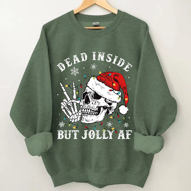 Dead Inside But Jolly AF Sweatshirt