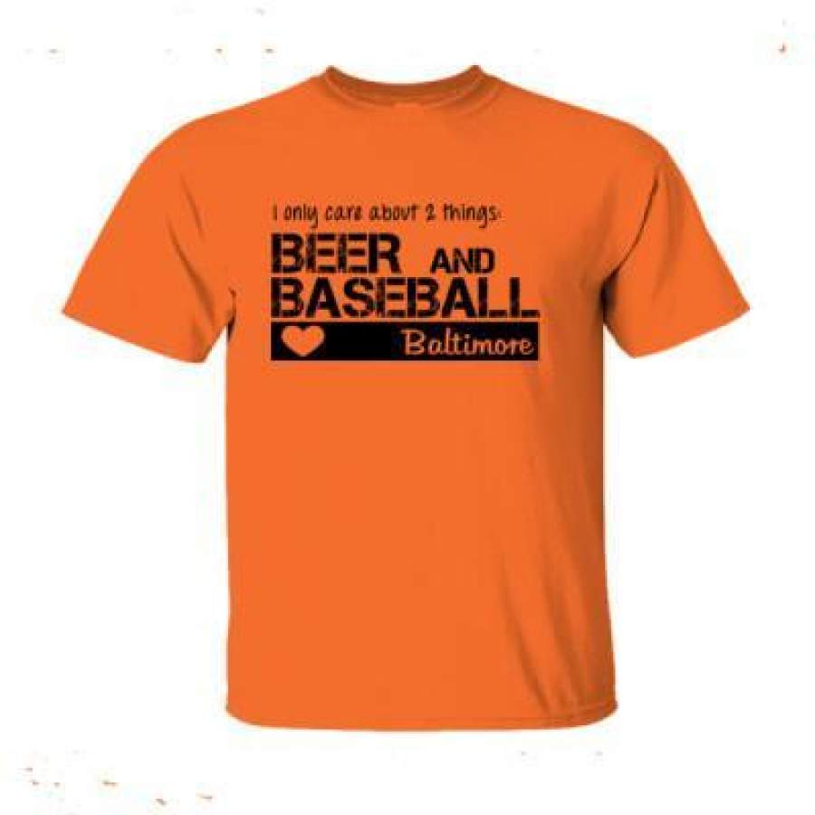 AGR Baltimore Orioles I Only Care About 2 Things Beer And Baseball – Ultra-Cotton T-Shirt