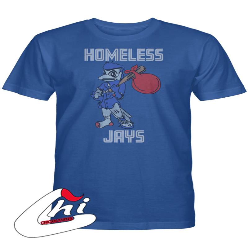 HomeLess Jays T-Shirt, Toronto Blue Jays