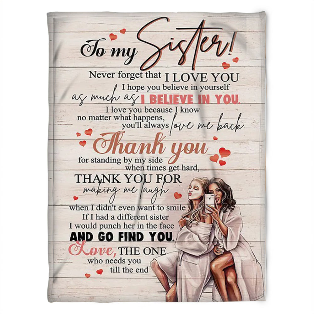 To My Sister Blanket, Never Forget That I Love You. Gift For Sister Family Home Decor Bedding Couch Sofa Soft And Comfy Cozy