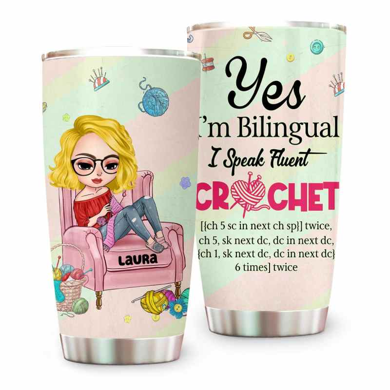 Yes I’M Bilingual I Speak Fluent Crochet, Personalized Tumbler Cup, Gift For Crochet Lovers