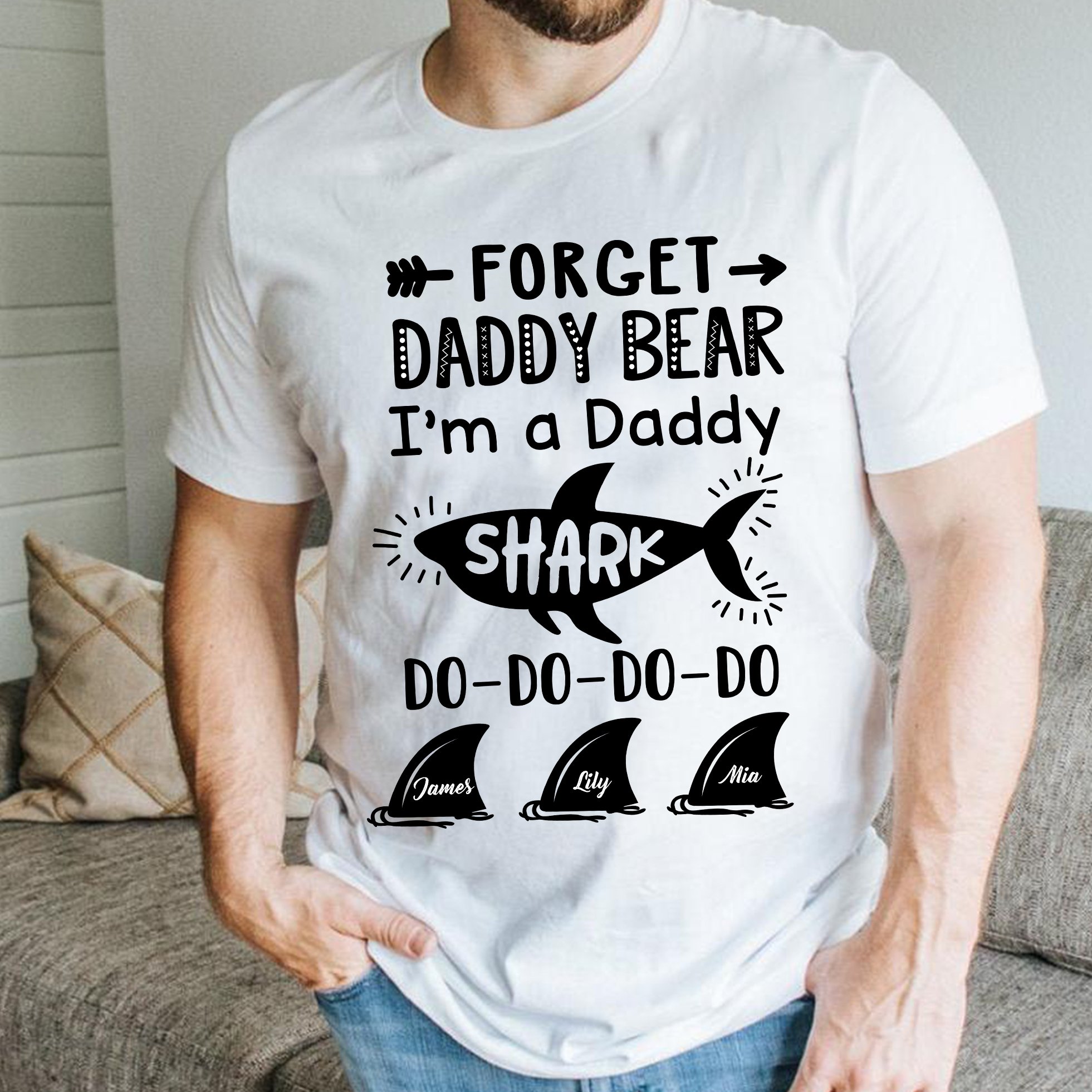 Custom Personalized Tshirt unique father’s day gift, meaningful fatherhood day presents, birthday gift for dad ideas from daughter & son kids (plus size available) – Forget the Daddy Bear I Am A Daddy Shark TG5163 – PersonalizedWitch