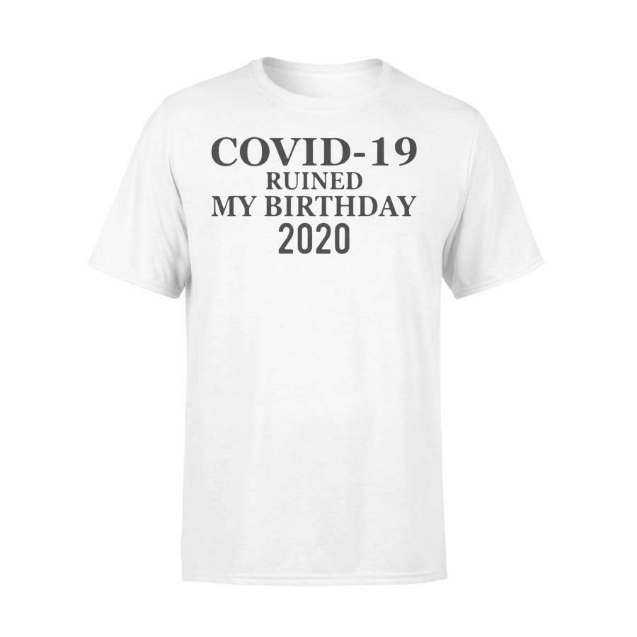 Corona Ruined My Birthday 2020 Shirt