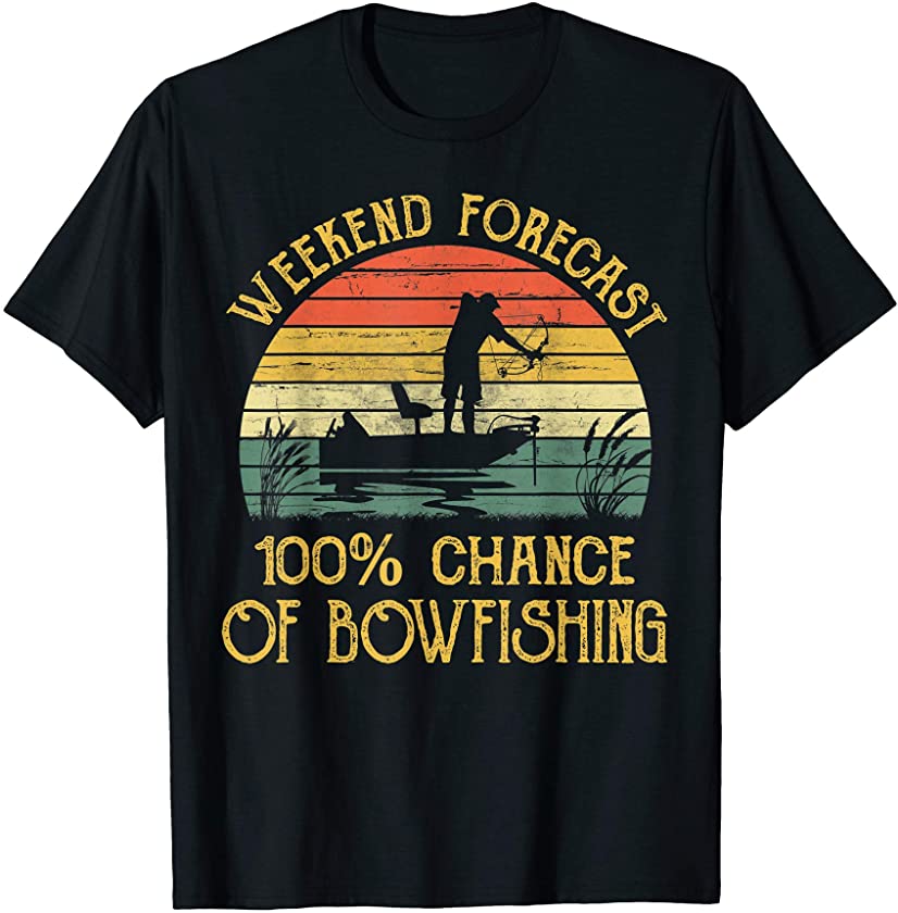 Weekend forecast 100% chance of bowfishing Retro Vintage T-Shirt